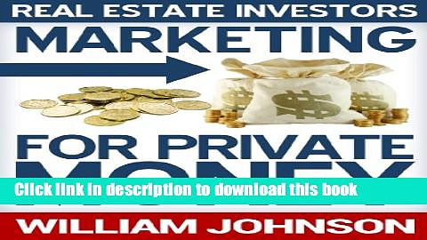 Ebook Real Estate Investors Marketing For Private Money Full Online