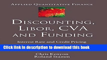 Ebook Discounting, LIBOR, CVA and Funding: Interest Rate and Credit Pricing (Applied Quantitative