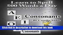 Ebook Learn to Spell 500 Words a Day: The Consonants (vol. 6) Free Online