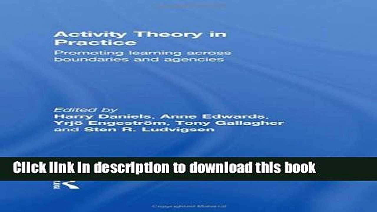 Ebook Activity Theory in Practice: Promoting Learning Across Boundaries and Agencies Full Online