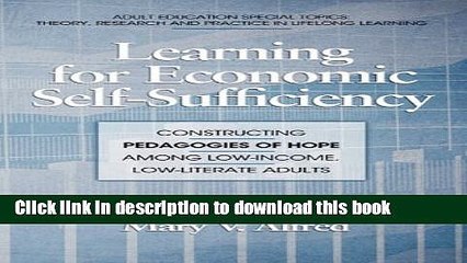 Ebook Learning for Economic Self-Sufficiency: Constructing Pedagogies of Hope Among Low-Income,