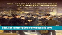 Books The Political Construction of Business Interests: Coordination, Growth, and Equality Free