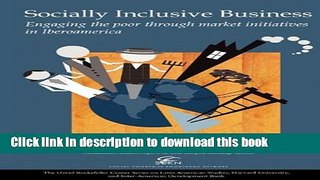 Books Socially Inclusive Business: Engaging the Poor through Market Initiatives in Iberoamerica