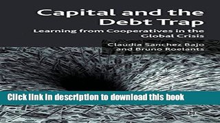 Ebook Capital and the Debt Trap: Learning from cooperatives in the global crisis Free Online