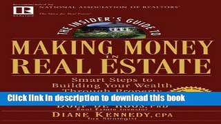 Ebook The Insider s Guide to Making Money in Real Estate: Smart Steps to Building Your Wealth