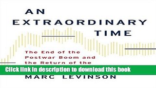 Books An Extraordinary Time: The End of the Postwar Boom and the Return of the Ordinary Economy