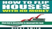 Download  how to flip a house with no money (The fastest system out there to start flipping houses