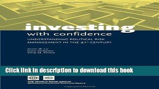 Ebook Investing with Confidence: Understanding Political Risk Management in the 21st Century Full