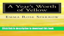 [Download] A Year s Worth of Yellow: Picture Book for Dementia Patients (L2) (Volume 3)  Read Online