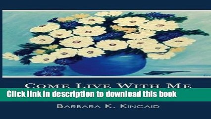 [Download] Come Live with Me: A Memoir of Family, Alzheimer s, and Hope  Read Online