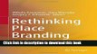 Ebook Rethinking Place Branding: Comprehensive Brand Development for Cities and Regions Full Online