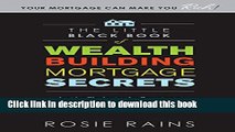 Books The Little Black Book of Wealth Building Mortgage Secrets: Insider Strategies for Securing a