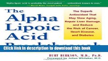 Read Alpha Lipoic Acid Breakthrough: The Superb Antioxidant That May Slow Aging, Repair Liver