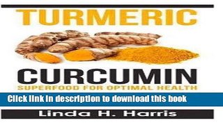 [Read  e-Book PDF] Turmeric Curcumin : Superfood for Optimal Health: 18 Quick and Tasty Turmeric