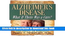 [Download] BY Newport, Mary T. ( Author ) [ Alzheimer s Disease: What If There Was a Cure?: The