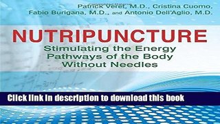 Read Nutripuncture: Stimulating the Energy Pathways of the Body Without Needles Ebook Free