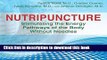 Read Nutripuncture: Stimulating the Energy Pathways of the Body Without Needles Ebook Free