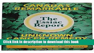 Read The Essiac Report: Canada s Remarkable Unknown Cancer Remedy Ebook Free