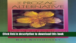 Read The Prozac Alternative: Natural Relief from Depression with St. John s Wort, Kava, Ginkgo,
