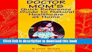 Read Doctor Mom s Quick Reference Guide to Natural Healthcare PDF Online