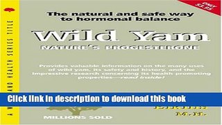 Download Wild Yam: Nature s Progesterone (Woodland Health) Ebook Free