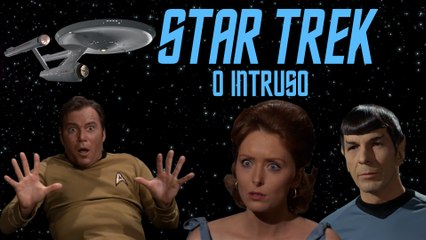 As Pérolas de Star Trek 3 - O Intruso