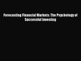 DOWNLOAD FREE E-books  Forecasting Financial Markets: The Psychology of Successful Investing