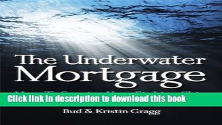 Books The Underwater Mortgage - How to Survive Your Sinking Ship While Keeping Your Sense of Humor