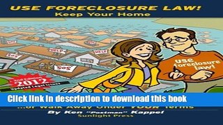 Ebook Use Foreclosure Law!: Second Edition - 2012 Free Online
