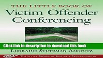 Ebook Little Book of Victim Offender Conferencing: Bringing Victims And Offenders Together In