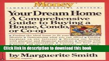 Ebook Your Dream Home: A Comprehensive Guide to Buying a House, Condo, or Co-op (Money America s