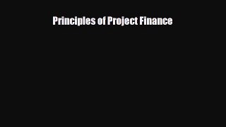 behold Principles of Project Finance