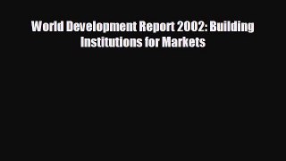 behold World Development Report 2002: Building Institutions for Markets