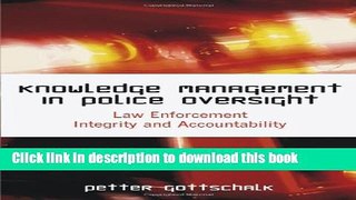 Books Knowledge Management in Police Oversight: Law Enforcement Integrity and Accountability Full