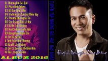 Album Mới Nhất 2016 - Huỳnh Nguyễn Công Bằng Những Ca Khúc Dân Ca Trữ Tình Hay Nhất HD 2016