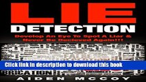 Ebook Lie Detection: Develop An Eye To Spot A Liar   Never Be Deceived Again!!! (Lie Spotting,