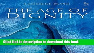 Ebook The Age of Dignity: Human Rights and Constitutionalism in Europe Full Online