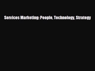 FREE PDF Services Marketing: People Technology Strategy READ ONLINE