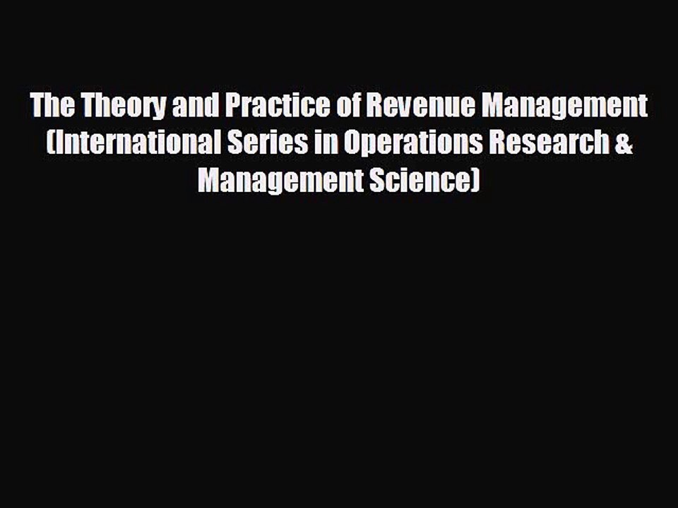 Free [PDF] Downlaod The Theory and Practice of Revenue Management (International Series in