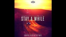 Dimitri Vegas & Like Mike - Stay a While (Extended Mix)