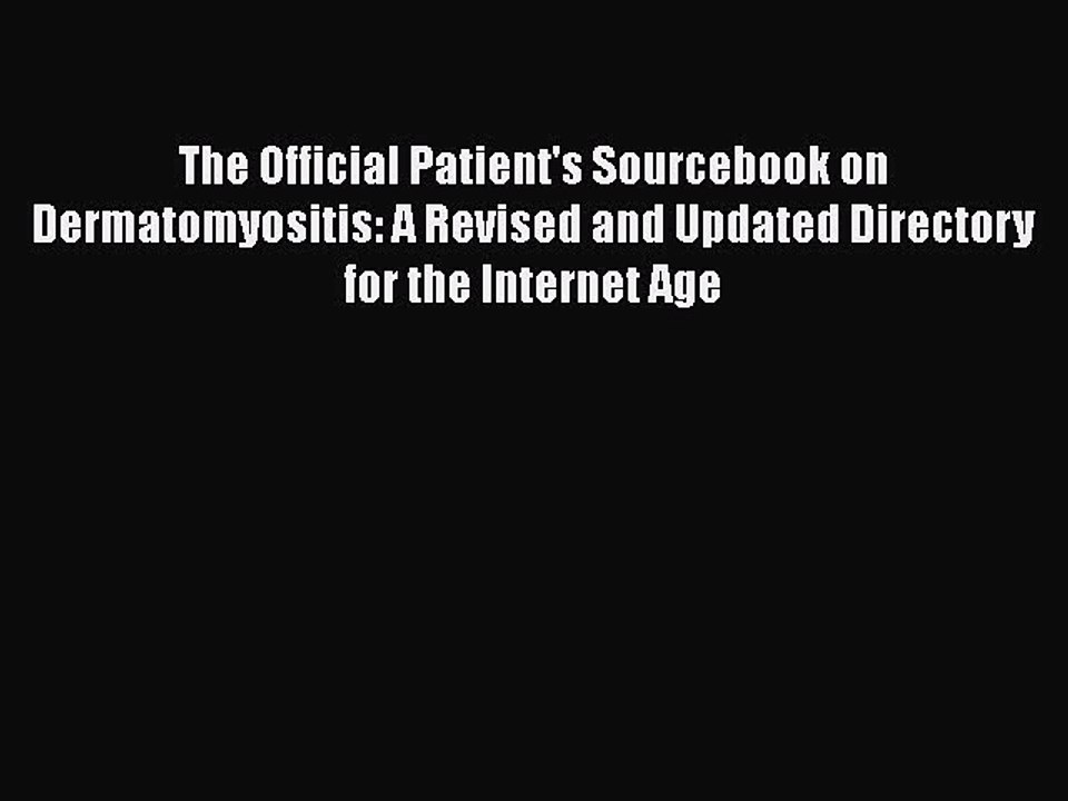 READ book  The Official Patient's Sourcebook on Dermatomyositis: A Revised and Updated Directory