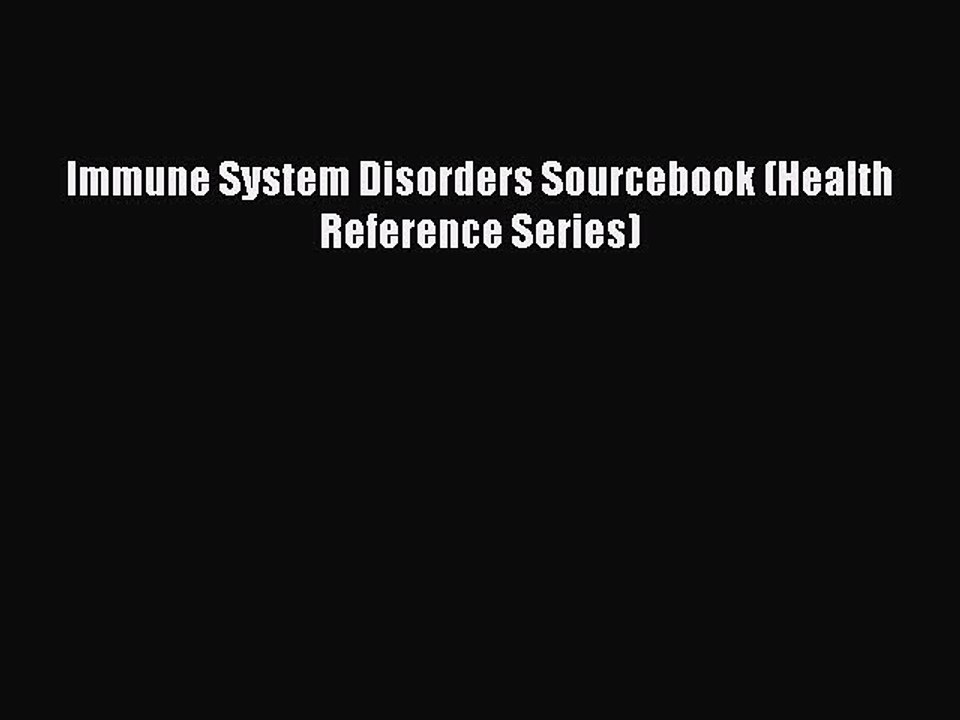 READ book  Immune System Disorders Sourcebook (Health Reference Series)  Full Free