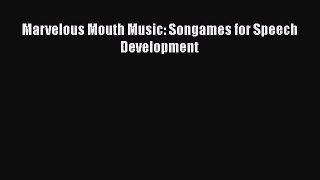Free Full [PDF] Downlaod  Marvelous Mouth Music: Songames for Speech Development  Full Ebook