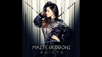 Maite Perroni - Adicta