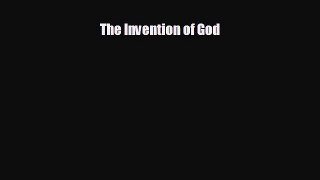 Free [PDF] Downlaod The Invention of God  DOWNLOAD ONLINE