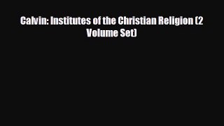 READ book Calvin: Institutes of the Christian Religion (2 Volume Set)  FREE BOOOK ONLINE