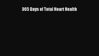 READ book  365 Days of Total Heart Health  Full Free