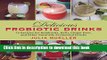 Ebook Delicious Probiotic Drinks: 75 Recipes for Kombucha, Kefir, Ginger Beer, and Other Naturally