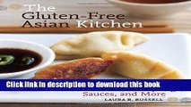 Ebook The Gluten-Free Asian Kitchen: Recipes for Noodles, Dumplings, Sauces, and More Free Online