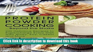 Books Protein Powder Cooking...Beyond the Shake: 200 Delicious Recipes to Supercharge Every Dish